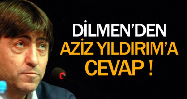 Dilmen'den Aziz Yldrm'a yant